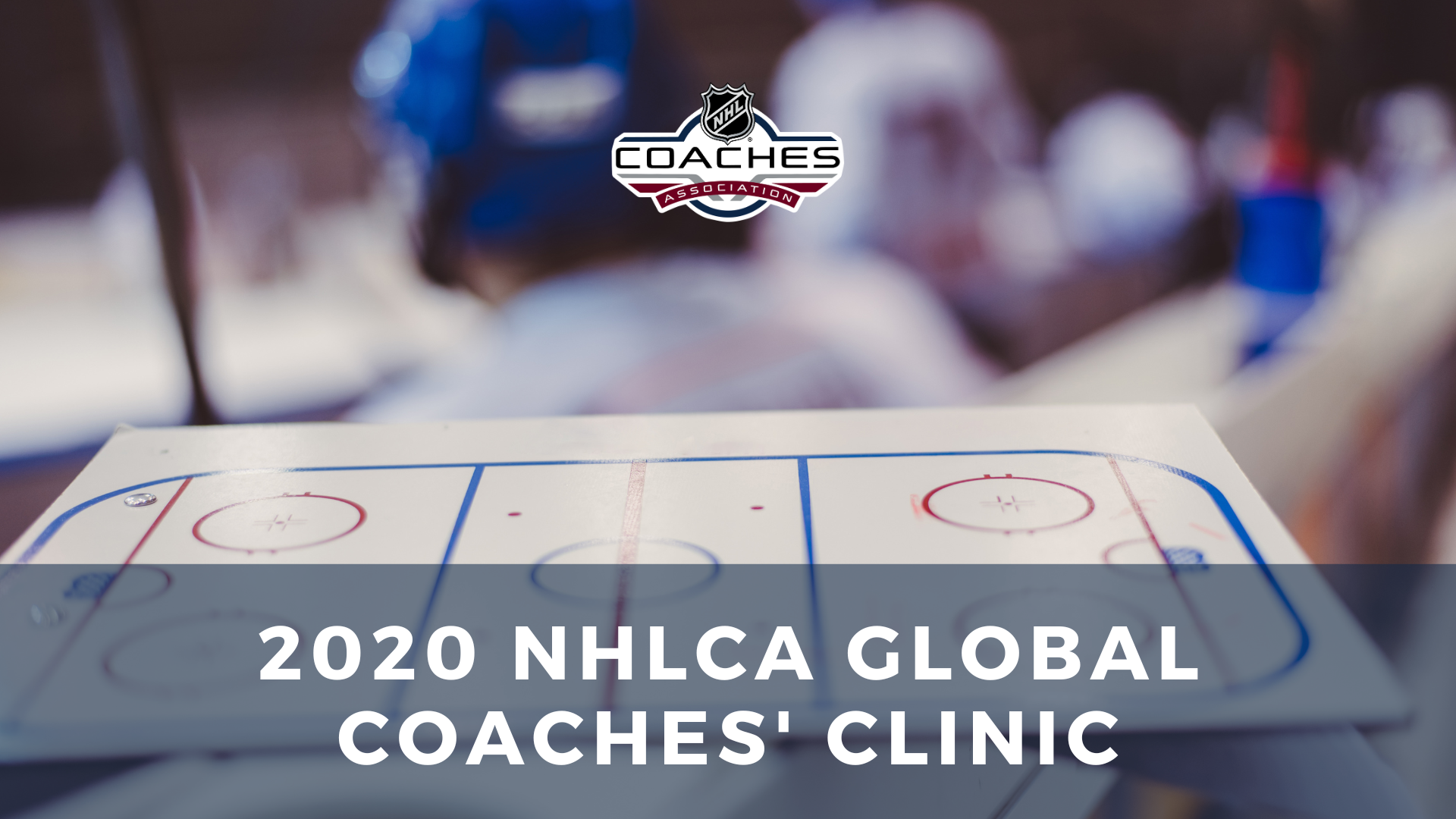 2020 NHLCA Global Coaches’ Clinic