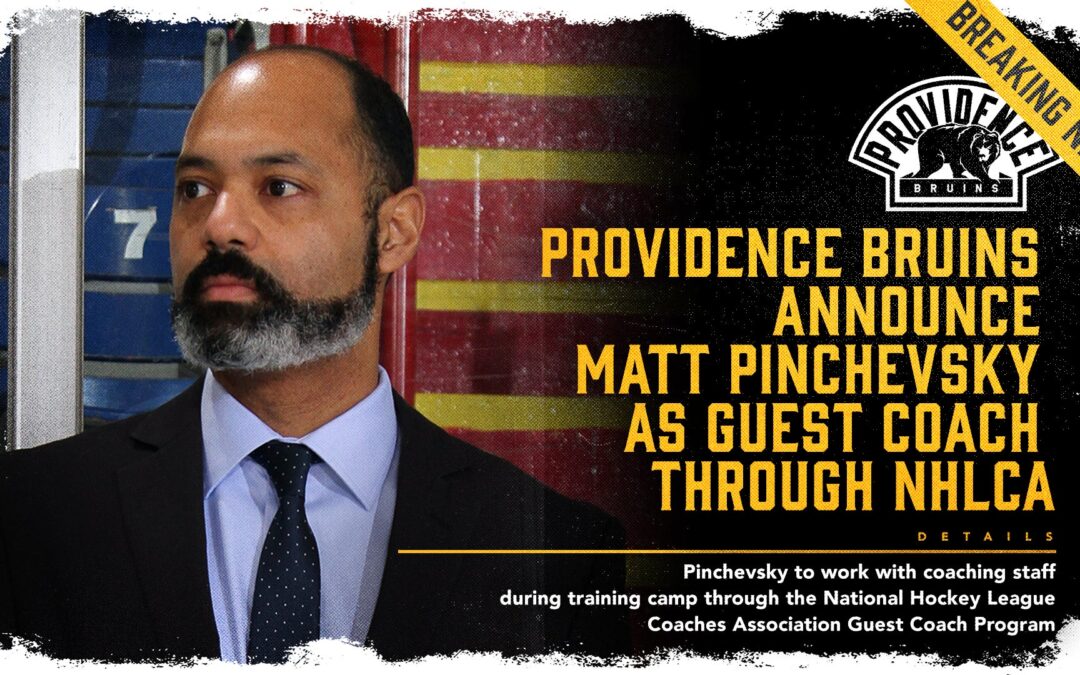 Providence Bruins Announce Matt Pinchevsky as Guest Coach Through NHLCA