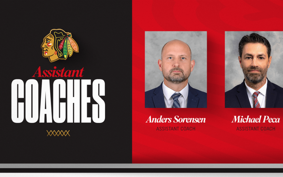 Blackhawks Hire Anders Sorensen and Michael Peca as Assistant Coaches